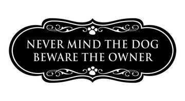 Designer Paws, Never Mind The Dog Beware the Owner Wall or Door Sign